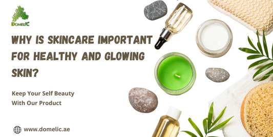 Why Skin Care is Important for Healthy and Glowing Skin ?