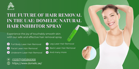 The Future of Hair Removal in the UAE: Domelic Natural Hair Inhibitor Spray