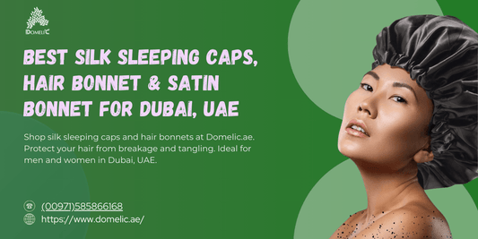 Best Silk Sleeping Caps, Hair Bonnet & Satin Bonnet for Dubai, UAE