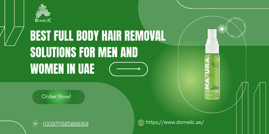 Best Full Body Hair Removal Solutions for Men and Women in UAE