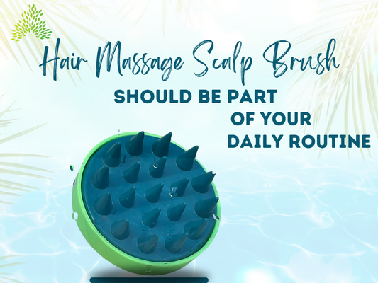 Why a Hair Scalp Massage Brush Should Be Part of Your Daily Routine